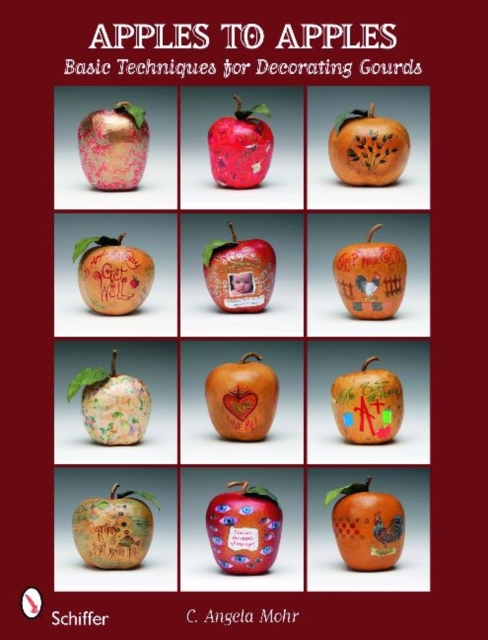 Apples to Apples : Basic Techniques for Decorating Gourds, Paperback / softback Book
