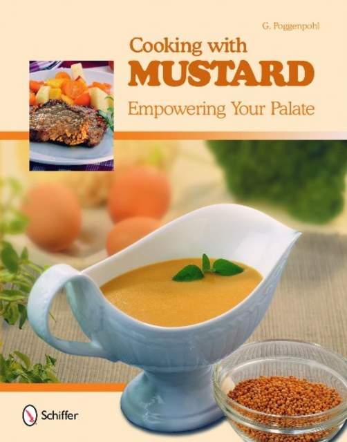 Cooking with Mustard : Empowering Your Palate, Hardback Book