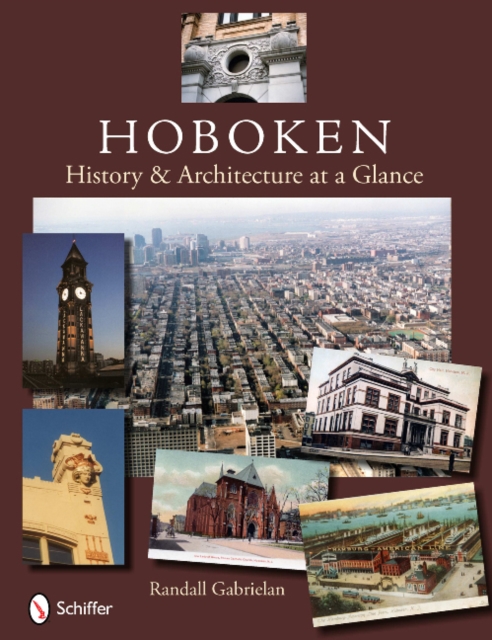 Hoboken: History and Architecture at a Glance, Hardback Book