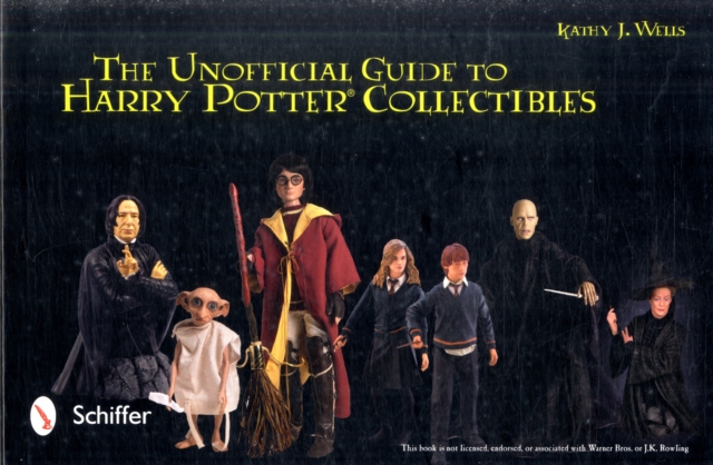 The Unofficial Guide to Harry Potter® Collectibles : Action Figures, Mini Busts, Statuettes, & Dolls, Paperback / softback Book