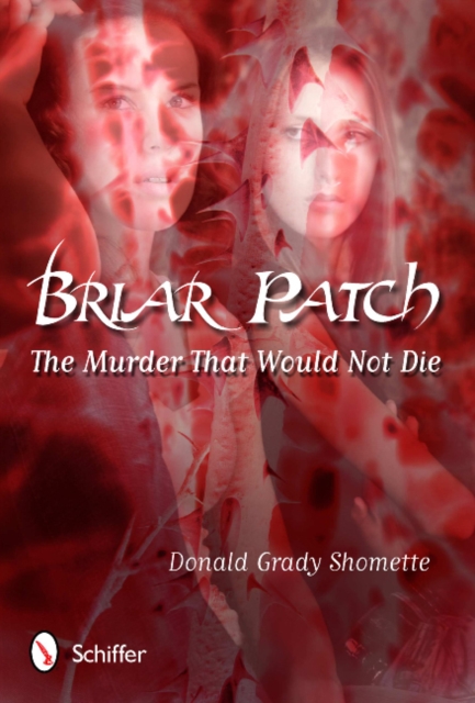 Briar Patch : The Murder that Would Not Die, Hardback Book