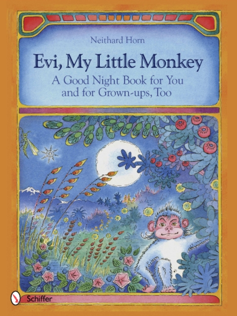 Evi, My Little Monkey : A Good Night Book for You and for Grown-ups, Too, Hardback Book