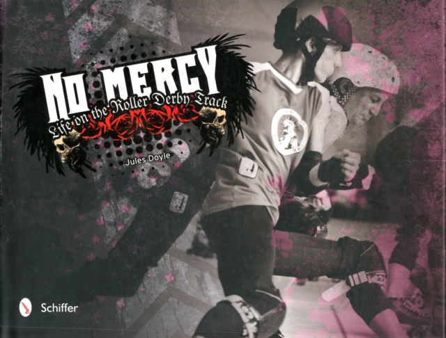 No Mercy : Roller Derby Life on the Track, Hardback Book