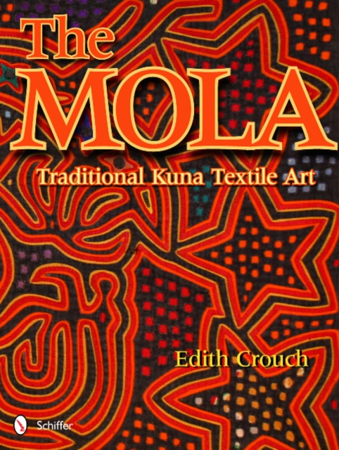The Mola : Traditional Kuna Textile Art, Hardback Book