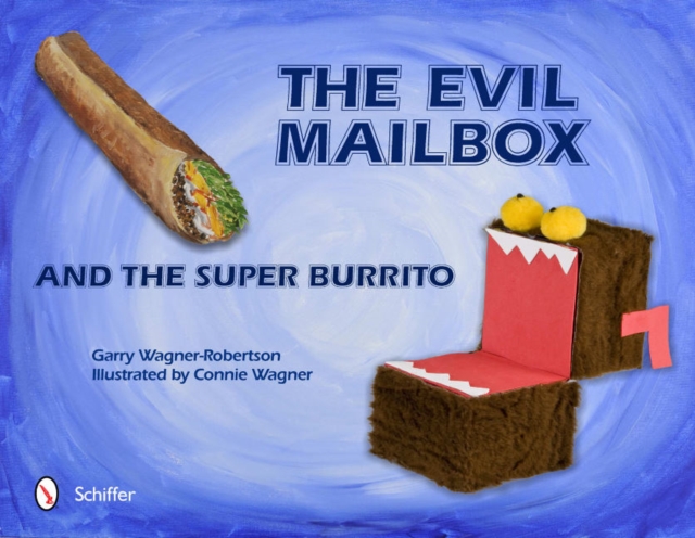 The Evil Mailbox and the Super Burrito, Hardback Book