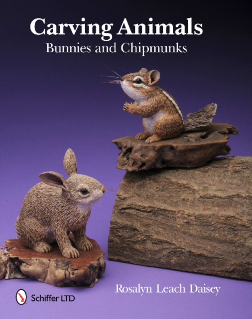 Carving Animals -- Bunnies and Chipmunks, Hardback Book