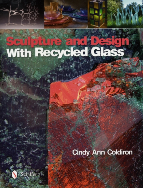 Sculpture and Design with Recycled Glass, Hardback Book