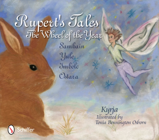 Rupert's Tales : The Wheel of the Year - Samhain, Yule, Imbolc, and Ostara, Hardback Book