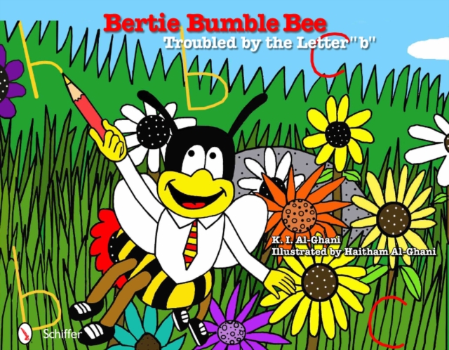 Bertie Bumble Bee: Troubled by the Letter "b" : Troubled by the Letter "b", Hardback Book