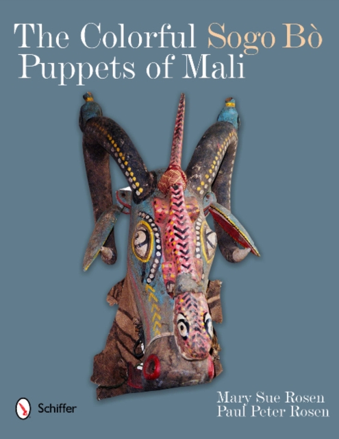 The Colorful Sogo Bo Puppets of Mali, Hardback Book