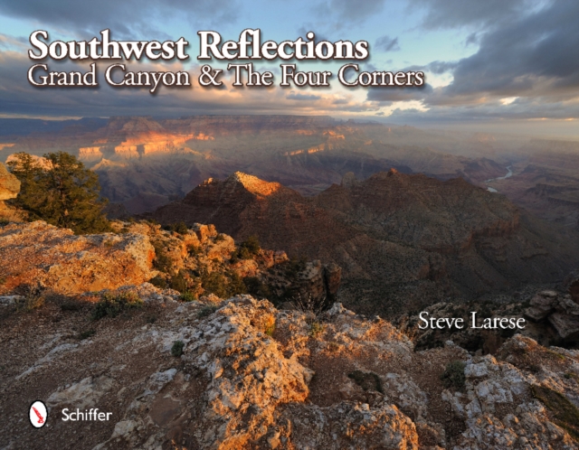 Southwest Reflections : Grand Canyon & The Four Corners, Hardback Book