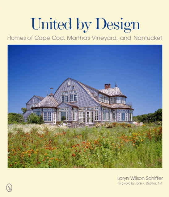 United by Design : Homes of Cape Cod, Martha's Vineyard, and Nantucket, Hardback Book