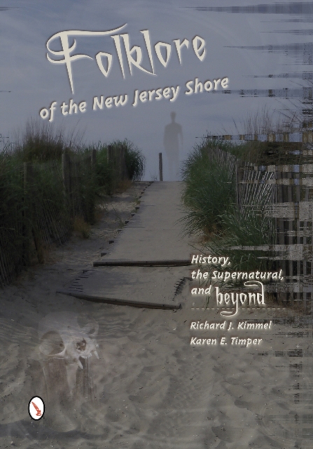 Folklore of the New Jersey Shore : History, the Supernatural, and Beyond, Paperback / softback Book