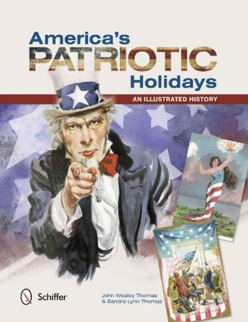 America's Patriotic Holidays : An Illustrated History, Paperback / softback Book