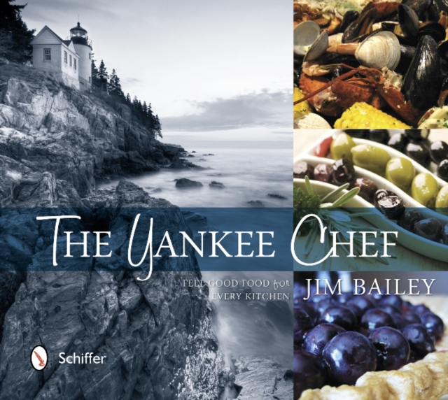 The Yankee Chef : Feel Good Food for Every Kitchen, Hardback Book