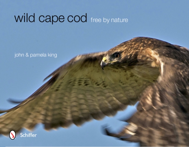 Wild Cape Cod : Free by Nature, Hardback Book
