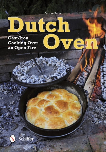 Dutch Oven : Cast-Iron Cooking Over an Open Fire, Paperback / softback Book