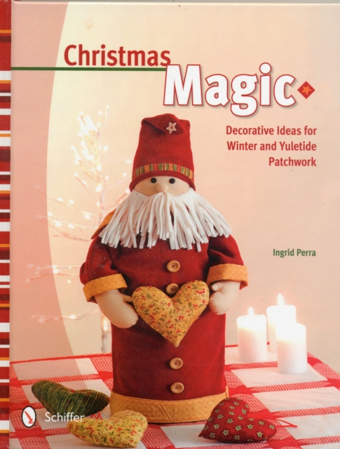 Christmas Magic : Decorative Ideas for Winter and Yuletide Patchwork, Hardback Book
