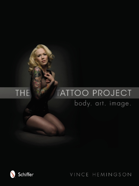 The Tattoo Project : Body • Art • Image, Hardback Book