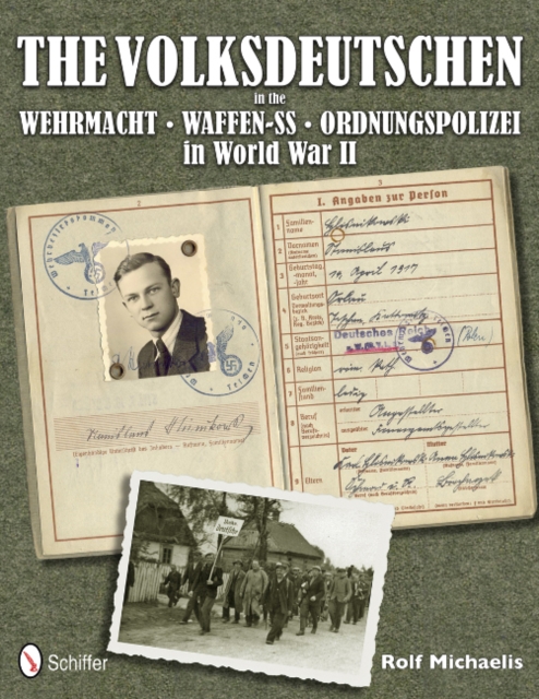 The Volksdeutschen in the Wehrmacht, Waffen-SS, Ordnungspolizei in World War II, Hardback Book
