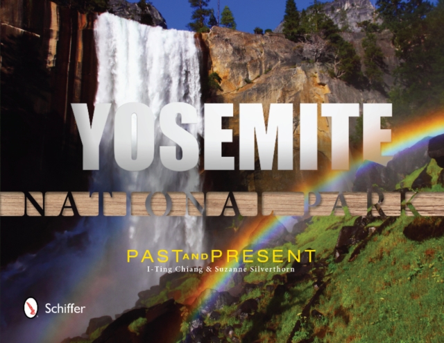 Yosemite National Park: Past and Present : Past and Present, Hardback Book