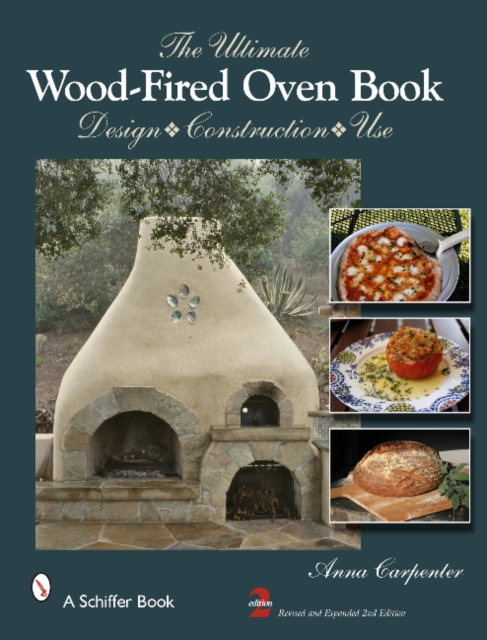 Ultimate Wood-Fired Oven Book: Design, Construction, Use, Hardback Book