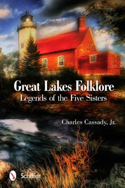 Great Lakes Folklore : Legends of the Five Sisters, Paperback / softback Book