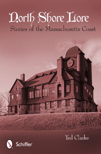 North Shore Lore : Stories of the Massachusetts Coast, Paperback / softback Book