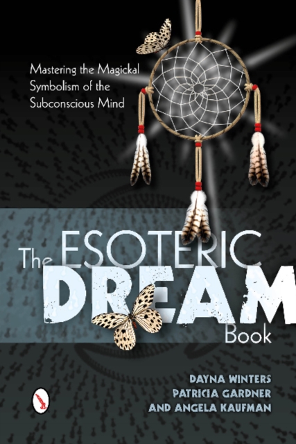 The Esoteric Dream Book : Mastering the Magickal Symbolism of the Subconscious Mind, Hardback Book