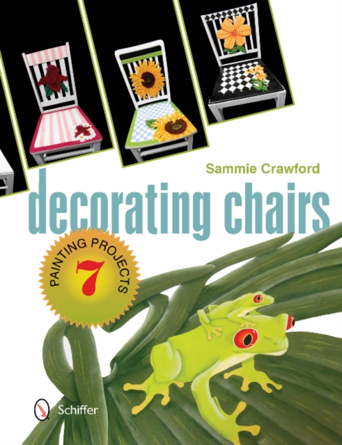 Decorating Chairs: 7 Painting Projects : 7 Painting Projects, Paperback / softback Book