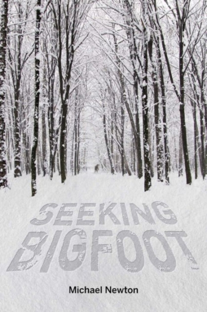 Seeking Bigfoot, Hardback Book