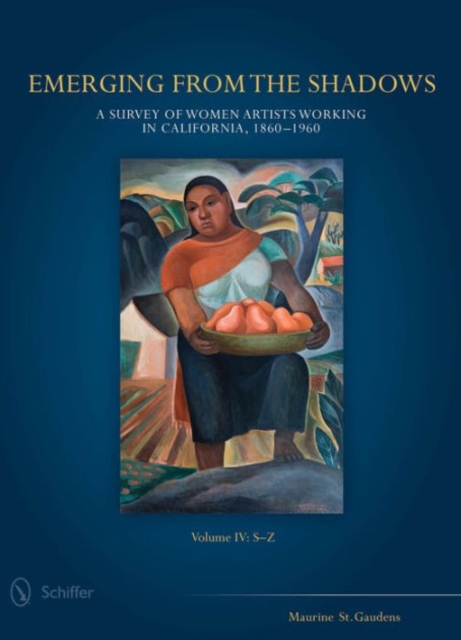 Emerging from the Shadows, Vol. IV : A Survey of Women Artists Working in California, 1860-1960, Hardback Book