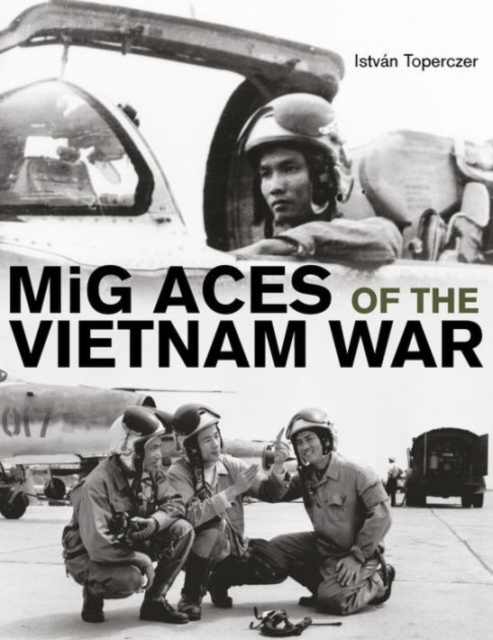 MiG Aces of the Vietnam War, Hardback Book