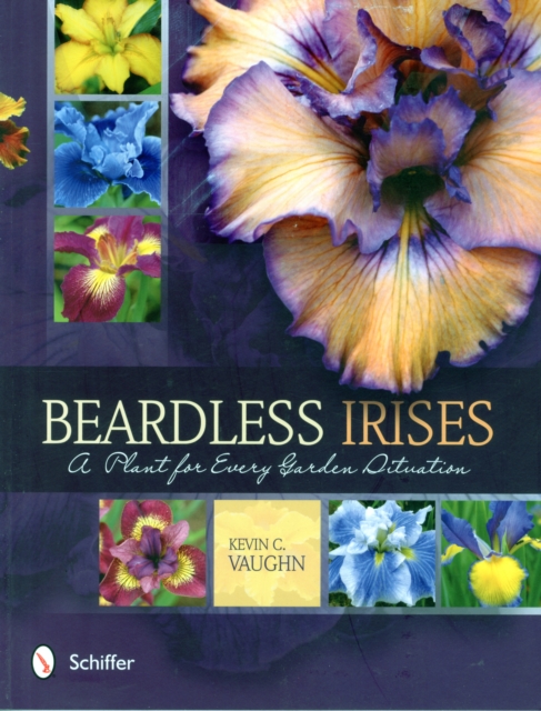 Beardless Irises : A Plant for Every Garden Situation, Paperback / softback Book