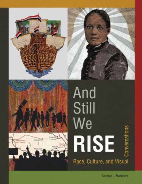 And Still We Rise : Race, Culture, and Visual Conversations, Hardback Book