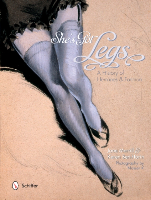 She's Got Legs : A History of Hemlines and Fashion, Hardback Book