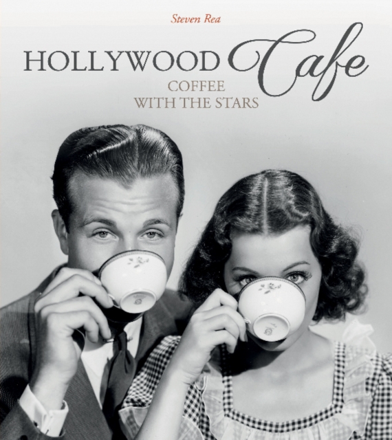 Hollywood Cafe: Coffee with the Stars, Hardback Book