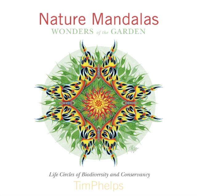 Nature Mandalas Wonders of the Garden : Life Circles of Biodiversity and Conservancy, Hardback Book