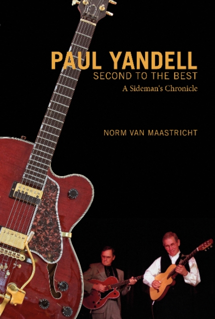 Paul Yandell, Second to the Best: A Sideman's Chronicle, Hardback Book