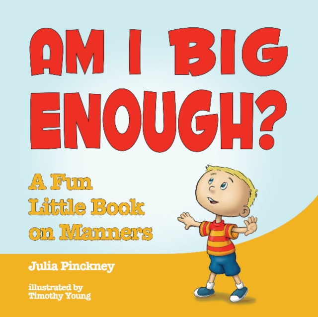 Am I Big Enough? : A Fun Little Book on Manners, Hardback Book