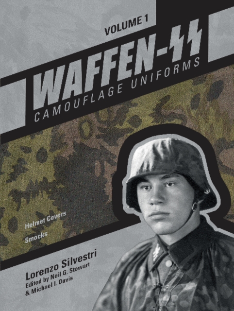 Waffen-SS Camouflage Uniforms, Vol. 1 : Helmet Covers • Smocks, Hardback Book