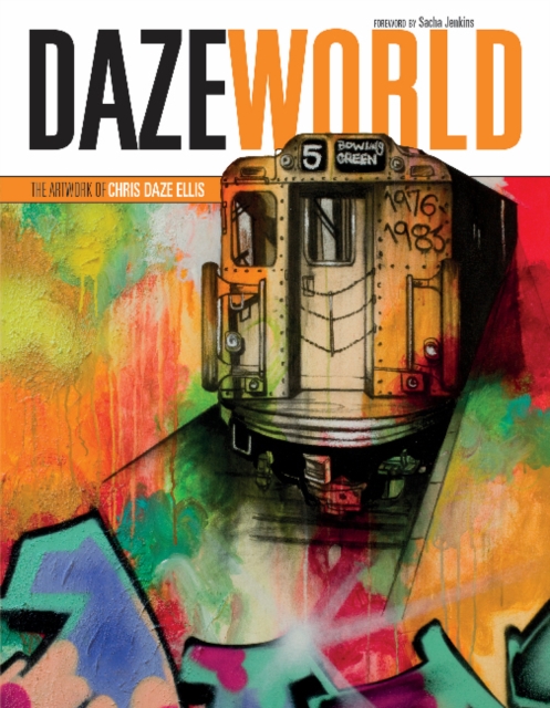 DAZEWORLD: The Artwork of Chris Daze Ellis, Hardback Book
