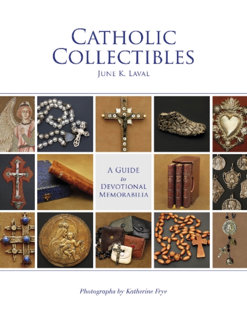 Catholic Collectibles : A Guide to Devotional Memorabilia, Hardback Book