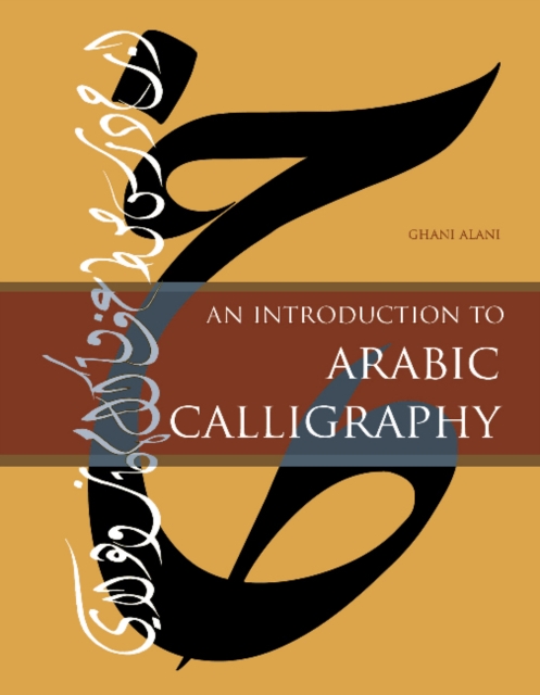 An Introduction to Arabic Calligraphy, Hardback Book