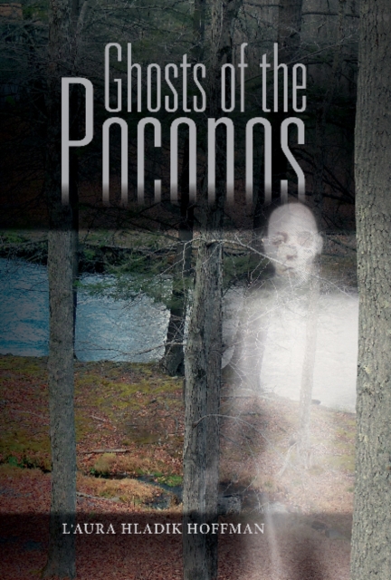 Ghosts of the Poconos, Hardback Book