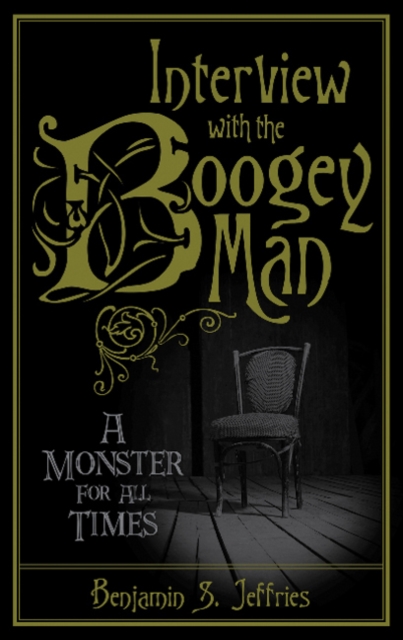 Interview with the Boogeyman : A Monster for All Times, Hardback Book