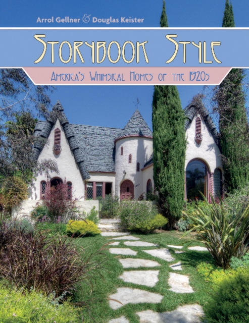 Storybook Style : America's Whimsical Homes of the 1920s, Hardback Book