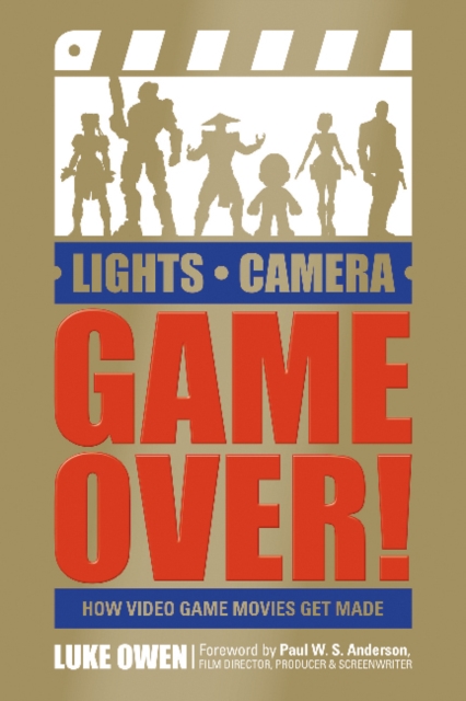 Lights, Camera, Game Over! : How Video Game Movies Get Made, Paperback / softback Book