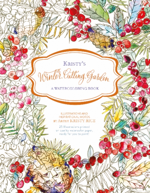 Kristy's Winter Cutting Garden : A Watercoloring Book, Paperback / softback Book