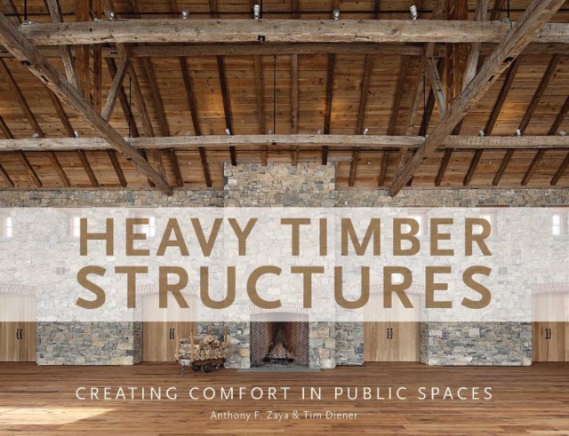 Heavy Timber Structures : Creating Comfort in Public Spaces, Hardback Book